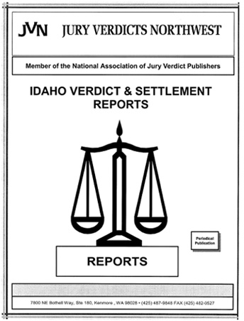 Idaho Verdict & Settlement Reports